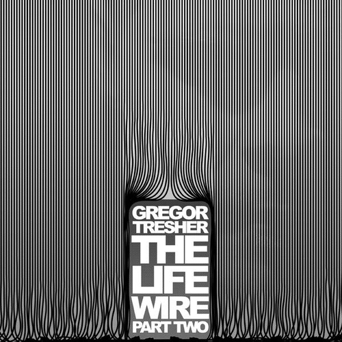 Gregor Tresher - The Life Wire Part 2 [BNS005]